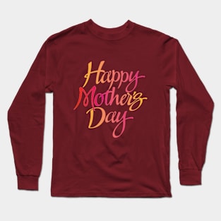 Happy mother day Long Sleeve T-Shirt